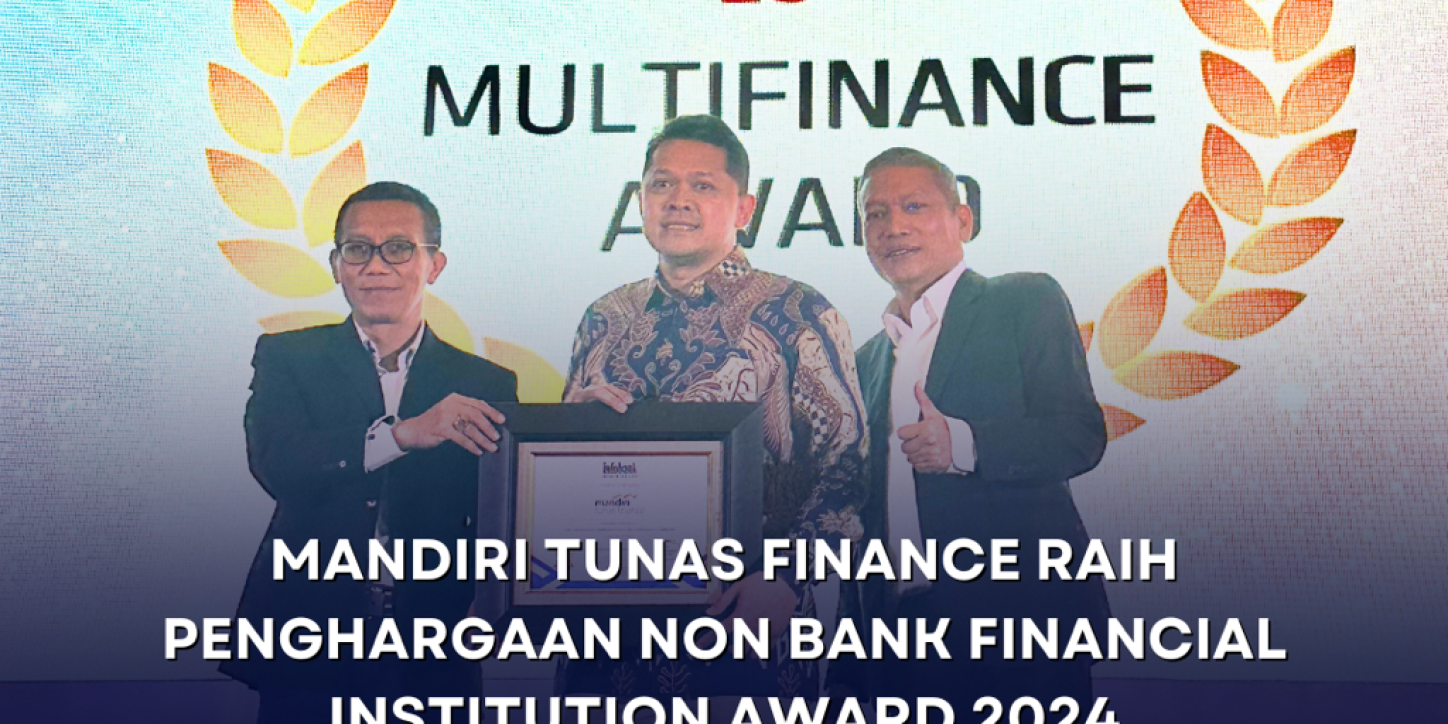 Kinerja Melesat, Mandiri Tunas Finance Raih Penghargaan di Indonesia Multifinance Award 2024